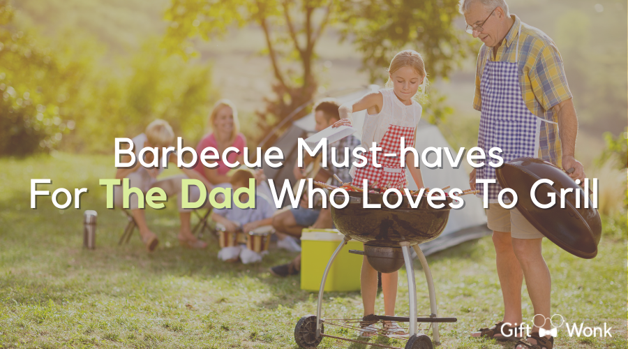 Barbecue Must-haves For The Dad Who Loves To Grill