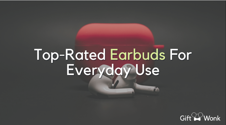 5 Top-Rated Earbuds for Everyday Blissful Listening