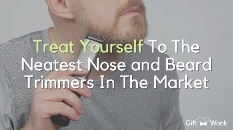 Pamper Yourself with the 5 Ultimate Nose and Beard Trimmers