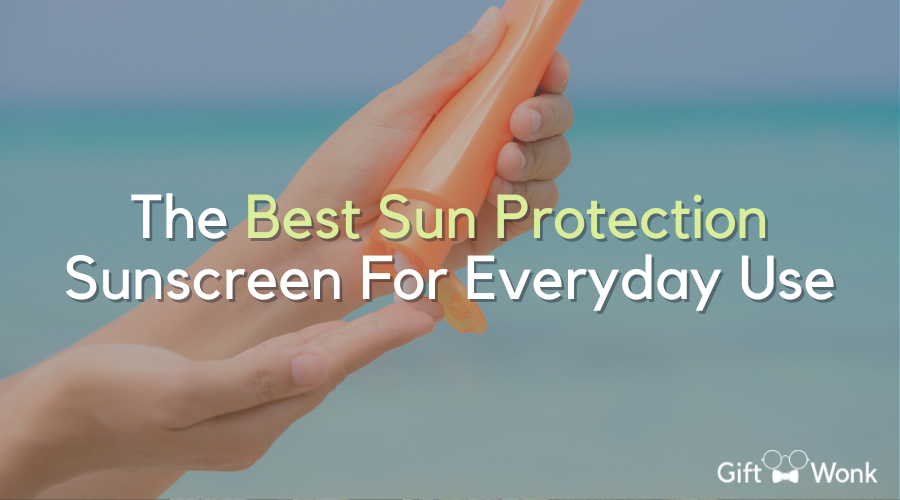 The Best Sun Protection Sunscreens For Everyday Use
